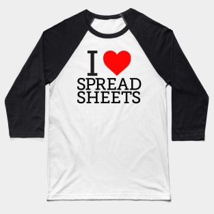 I Love/Heart Spreadsheets Baseball T-Shirt